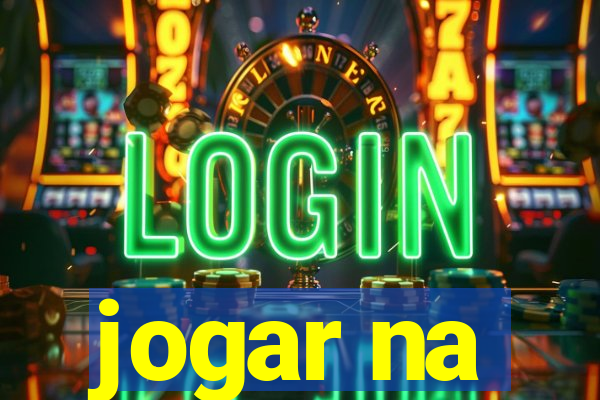 jogar na